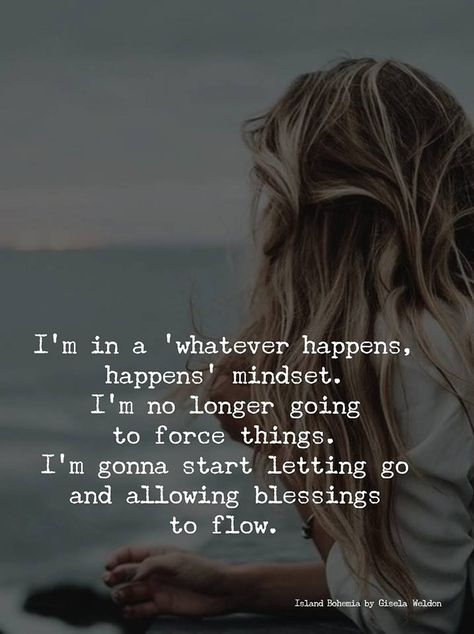 I'm in a whatever happens, happens mindset. I'm no longer going to force things. I'm gonna start letting go & allowing blessing to flow. Let Down Quotes, Breaking Point Quotes, Flow Quotes, Whatever Happens Happens, Down Quotes, Feeling Let Down, Letting Go Quotes, Lesson Quotes, Healing Quotes