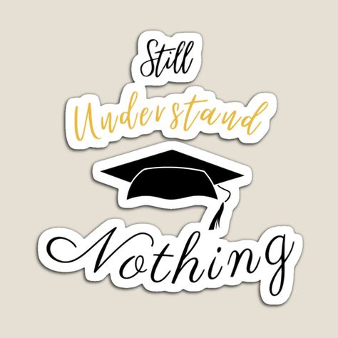 Get my art printed on awesome products. Support me at Redbubble #RBandME: https://www.redbubble.com/i/magnet/vintage-still-understands-nothing-graduation-cap-still-understand-nothing-graduation-2022-class-of-2022-by-printsfunky/106421264.TBCTK?asc=u Class Of 2022, Graduation Cap, Buy Vintage, Be Still, Colorful Prints, My Art, Awesome Products, Vibrant Colors, For Sale