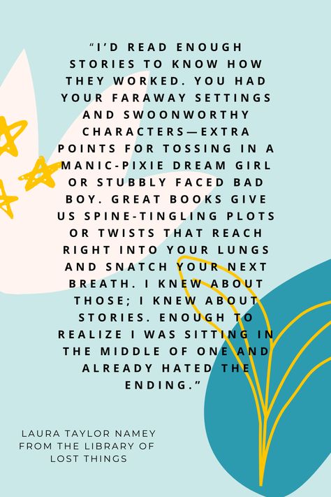 Quote from the book Library of Lost Things by Laura Taylor Namey over colourful graphic background. The Library Of Lost Things Quotes, The Library Of Lost Things, Manic Pixie Dream Girl, Books Young Adult, Books For Teens, Great Books, Book Review, Book Quotes, Are You The One