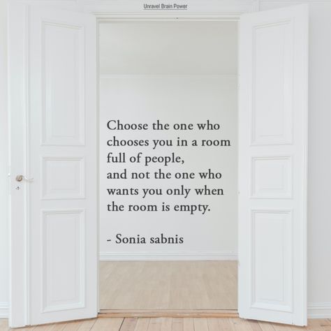 Choose the one who chooses you in a room full of people, and not the one who wants you only when the room is empty. - Sonia sabnis Afraid To Love Quotes, You Deserve Better Quotes, Choose Me Quotes, Deserve Better Quotes, Matter Quotes, Appreciation Quotes, Unspoken Words, Self Healing Quotes, You Deserve Better