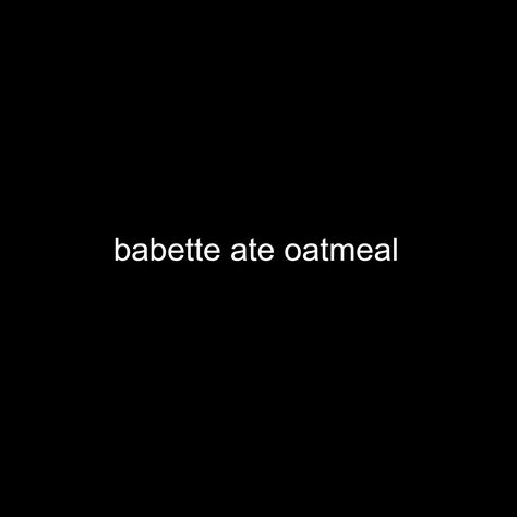 Babette ate oatmeal. -Gilmore Girls Gilmore Quotes, Babette Ate Oatmeal, Rory And Jess, Honeymoon Phase, Steve Harrington, Png Icons, Rory Gilmore, Wall Posters, Gilmore Girls