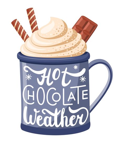 A blue mug decorated with the words Hot Chocolate Weather. Cocoa Quotes, Hot Chocolate Drawing, Hot Chocolate Clipart, School Poem, Hot Chocolate With Cream, Hot Chocolate Weather, Watercolor Whimsy, Chocolate Clipart, Winter Classroom Decorations