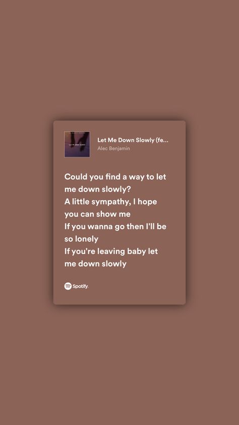 Let Me Down Slowly, Let Me Down, Lyrics Aesthetic, Pretty Lyrics, Favorite Pins, Let Me, Songs, Let It Be, Books