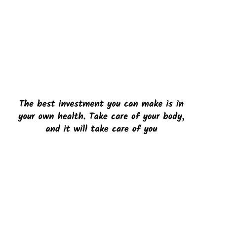 Investing In Your Health Quotes, Prioritise Yourself Quotes, Stay Motivated Quotes, Lifestyle Change Quotes, Investing In Yourself, Healthy Quotes, Positive Mantras, Invest In Yourself, Take Care Of Your Body