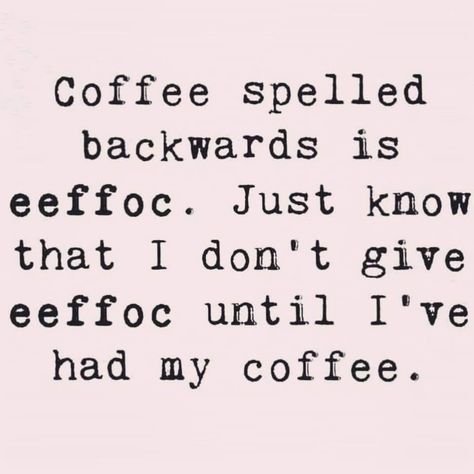 Coffee Eeffoc Coffee Meme, Coffee Quotes Funny, Funny Coffee Quotes, Coffee Obsession, My Coffee, Coffee Love, Frappe, Coffee Quotes, Coffee Humor