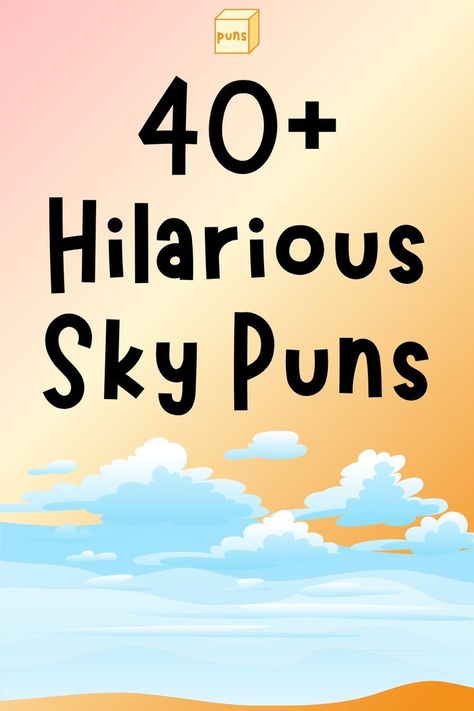 Sky Quotes Funny, Space Puns Funny, Flying Puns, Space Jokes, Moon Puns, Cloud Puns, Star Puns, Flirty Puns, Space Puns