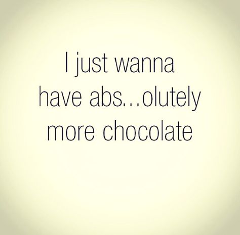 Abs Funny Chocolate Quotes, Dessert Quotes, Room Quotes, Food Quotes Funny, Funny Candy, Chocolate Quotes, Chocolate Humor, Candy Quotes, Diet Humor