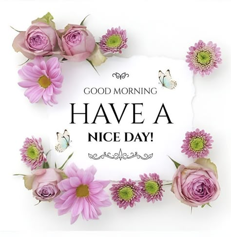 Good Morning Have A Nice Day, Kosmetyki Mary Kay, Good Morning Sister Quotes, Happy Monday Quotes, Best Christmas Wishes, Good Morning Sister, Good Morning Greeting Cards, Have A Great Monday, Good Morning Saturday