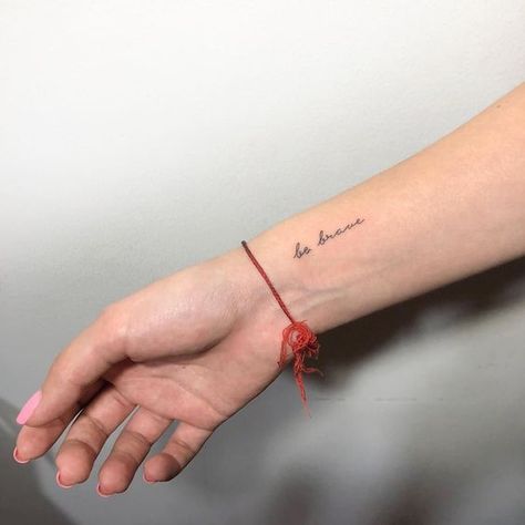 Courage Tattoos, Be Brave Tattoo, Cat Tattoos, Inspiration Tattoos, Small Wrist Tattoos, Tiny Tattoo, Wrist Tattoos For Women, E Tattoo, Dainty Tattoos