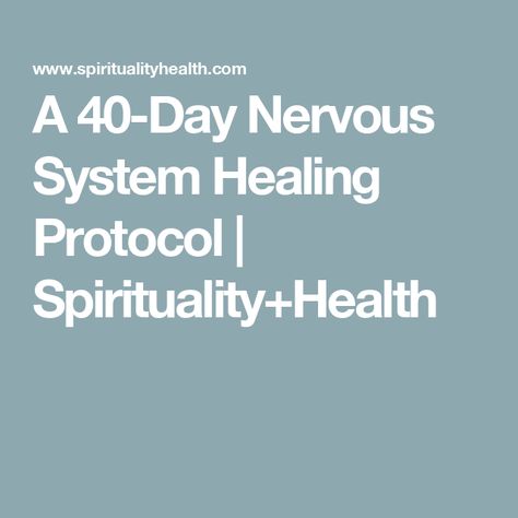 A 40-Day Nervous System Healing Protocol | Spirituality+Health Healing My Nervous System, Heal The Nervous System, Parasympathetic Nervous System Reset, Heal Your Nervous System, How To Heal Nervous System, Healing Your Nervous System, Healing Nervous System, How To Heal Your Nervous System, Heal Nervous System