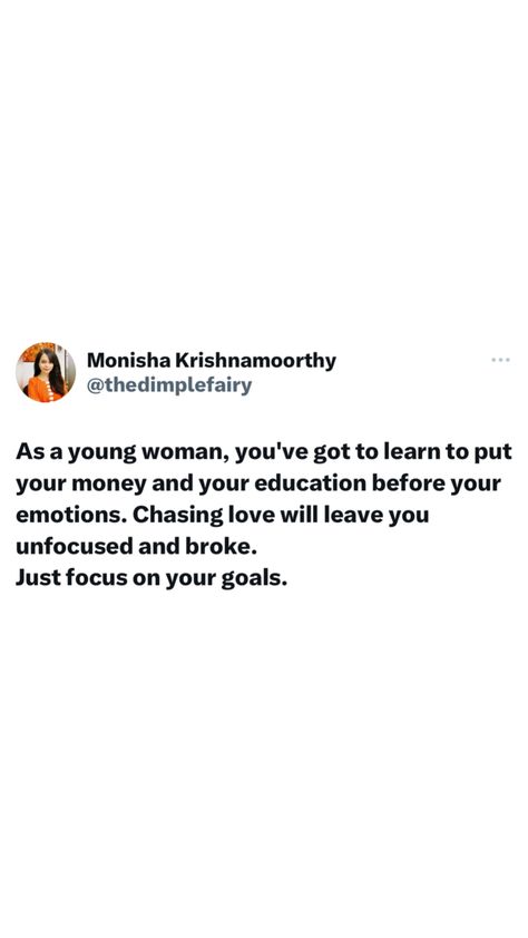 As a young woman, you've got to learn to put your money and your education before your emotions. Chasing love will leave you unfocused and broke.
Just focus on your goals. Focus On Money Quotes, Focus On Me Quotes, Stay Focused Quotes, Focusing On Yourself Quotes, Focus Quotes, Money Change, Ikea Lack, Good Instagram Captions, Focus On Me