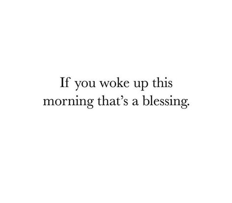 If you woke up this morning that’s a blessing | Jo Glo Woke Up Quotes, If You Woke Up This Morning, If God Woke You Up This Morning, Joy Will Come In The Morning, Another Day Quote, Wake Up Quotes, Wake Up Meme Funny, Wake Up Memes Funny Mornings, Thankful Quotes