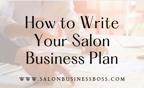 Business Plan For Salon, Successful Salon Business, Salon Business Plan Template Free Printable, Salon Suites Business Plan, Starting A Salon Business, Opening A Salon Checklist, Salon Suite Business Plan, Esthetics Notes, Nail Salon Business Plan