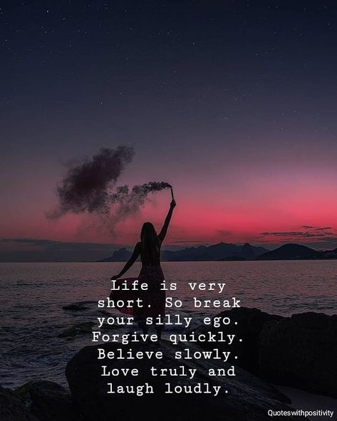 Positive quotes on Instagram: “Life is very short. So break your silly ego. Forgive quickly. Believe slowly. Love truly and laugh loudly. 💭#quote #quotes #lifequotes…” Ego Quotes, Insta Feed, Life Inspiration, Quotable Quotes, Life Is Short, Wise Quotes, Good Thoughts, Note To Self, Daily Quotes