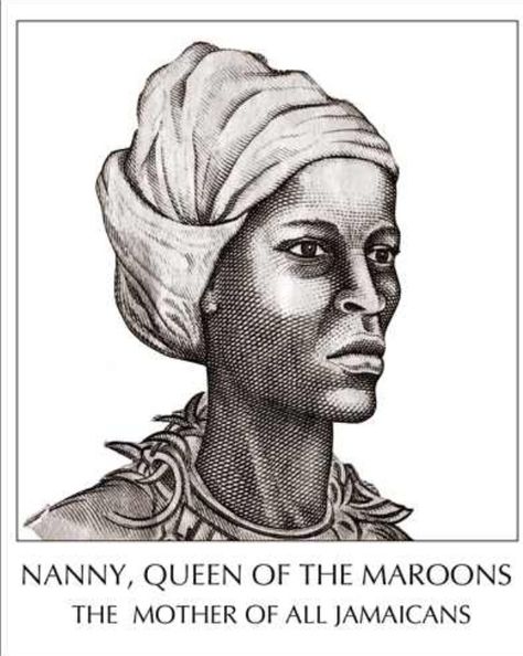 Queen Nanny (c. 1685 – c. 1755) Jamaican National Hero was a well-known leader of the Jamaican Maroons in the eighteenth century ... I would add this to my Jamaican themed leg piece Nanny Of The Maroons, Jamaica History, Ashanti People, Jamaican Culture, Black Leaders, By Any Means Necessary, National Heroes, We Are The World, African Diaspora