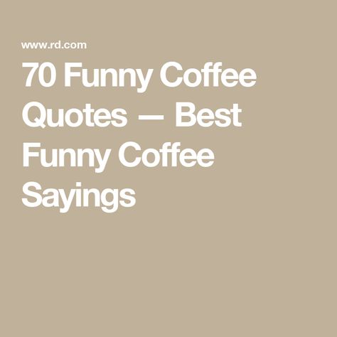 70 Funny Coffee Quotes — Best Funny Coffee Sayings Coffee Funnies Hilarious, Iced Coffee Sayings Funny, Coffee Board Quotes, Coffee Sleeve Quotes, Coffee Cup Quotes Inspiration, Coffee First Quotes Funny, Coffee Jokes Humor, Witty Coffee Quotes, Coffee Bar Letterboard Quotes