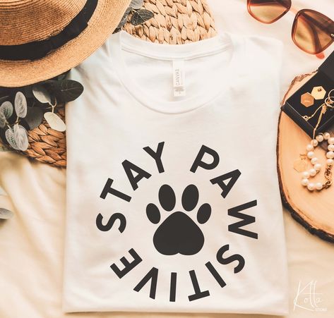 Dog Shirt Ideas, Stay Pawsitive, Pet Shirts, Dog Lover Shirt, Cricut Creations, Photo Editing Software, Diy Shirt, Cricut Cut, Dog Shirt