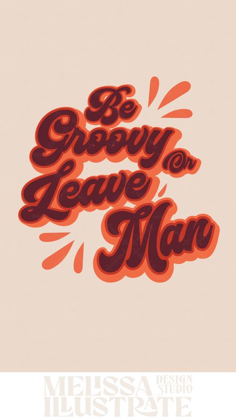 Groovy Word Art, Be Groovy Or Leave Man, Be Groovy Or Leave, 1970s Typography, Groovy Text, Groovy Typography, Groovy Home Decor, Groovy Font, Wedding Fonts