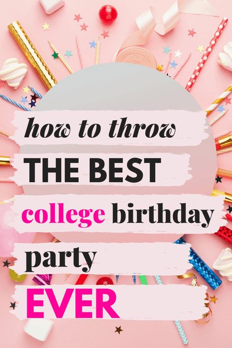 How to throw the best college birthday party ever - tips and planning guide for college party #collegeparty #partyideas Birthday Party Themes For College, Birthday Party Themes College, Birthday Party Ideas College, College Birthday Ideas, College Birthday Party Themes, Young Adult Birthday Party Ideas, College Birthday Party Ideas, Zipline Birthday Party, College Party Ideas