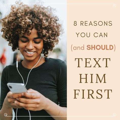 8 Reasons You Should Text Him First and Make the First Move What Should I Text Him, Should I Text Him First, Should I Text Him, Bee Positive, Make The First Move, Cute Couples Texts, First Move, Making The First Move, Fallout 3