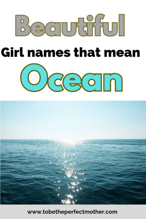 Girl names that mean ocean or sea Names That Mean Sea, Names That Mean Ocean, Ocean Meaning, Persian Girl Names, K Girl Names, English Names Girls, Hawaiian Girl Names, Names That Mean Love, Twin Girl Names