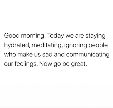 Stay Hydrated Quotes, Hydrate Quotes, Hydration Quote, Good Morning Today, Weekday Quotes, Self Healing Quotes, Good Day Quotes, Healing Quotes, Self Healing