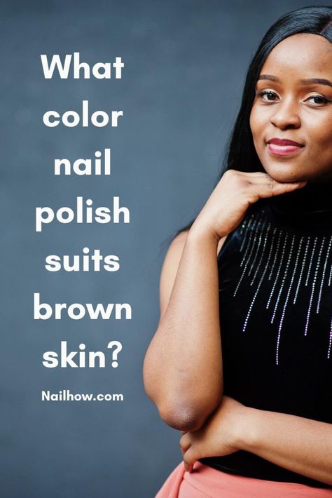 Nails Indian Skin, Nail Paint For Indian Skin Tone, Nail Paint Shades For Indian Skin, Nail Polish Colours On Brown Skin, Nail Color Brown Skin, Black Nail Polish On Dark Skin, Nails On Brown Skin Hands, Nail Polish For Brown Skin, Nail Paint For Dark Skin