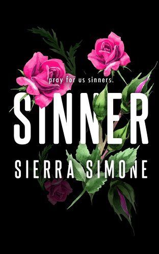 Sinners And Saints, Sierra Simone, 2024 Books, Bloom Book, Reading Romance Novels, The Sinner, Tiktok Famous, Happy Ending, Reading Romance