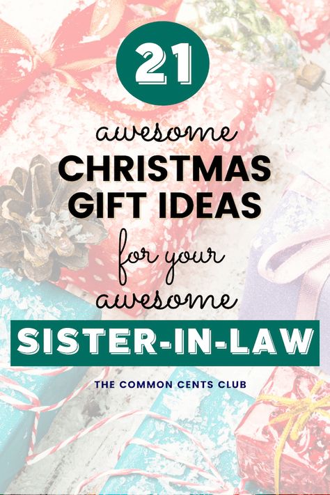 21 Gifts for Sister-in-Law *Birthday & Christmas Gift Ideas She Will Love* – The Common Cents Club Christmas Gifts For Your Sister, Birthday Gifts Sister, Gifts For Sister In Law, Best Gift For Sister, Gifts Sister, Law Christmas, Sister In Law Gifts, Unique Bridesmaid, Christmas Gifts For Sister