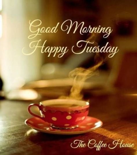 Morning Tuesday Quotes, Good Morning Tuesday Quotes, Tuesday Morning Wishes, Morning Tuesday Images, Good Morning Tuesday Wishes, Tuesday Wishes, Good Morning Happy Tuesday, Happy Tuesday Images, Good Morning Tuesday Images