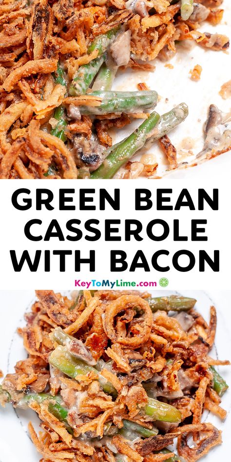 This is the ultimate homemade green bean casserole with bacon that people will rave about. You’ll love this traditional from scratch recipe. #GreenBeanCasserole #GreenBeans #SideDishes #SideDish #Cheese #Bacon KeyToMyLime.com Green Bean Casserole With Bacon, Ultimate Green Bean Casserole, Thanksgiving Green Beans, Fresh Green Bean Casserole, Creamy Green Beans, Healthy Green Bean Casserole, Casserole With Bacon, Healthy Green Beans, Best Green Bean Casserole