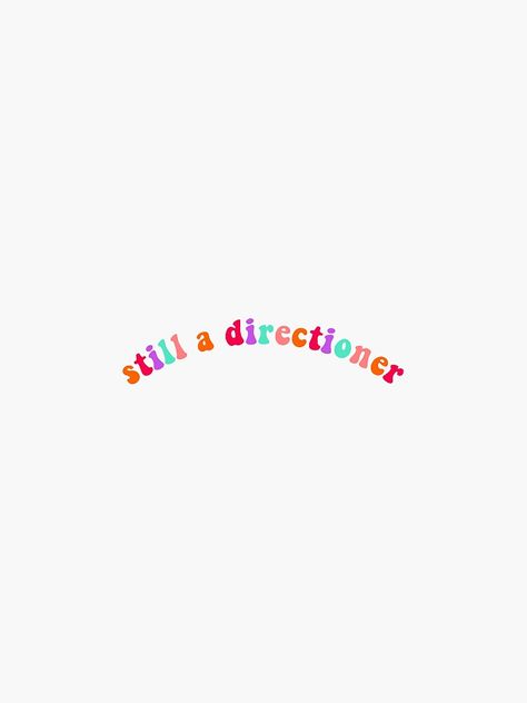 "One Direction, "Still a Directioner"" Sticker by pieperbuckley | Redbubble One Direction Tshirt Design, One Direction Stickers Printable, One Direction Doodles, 1 Direction Aesthetic, One Direction Icons, 1d Aesthetic, Stickers One Direction, One Direction Aesthetic, College Notebook