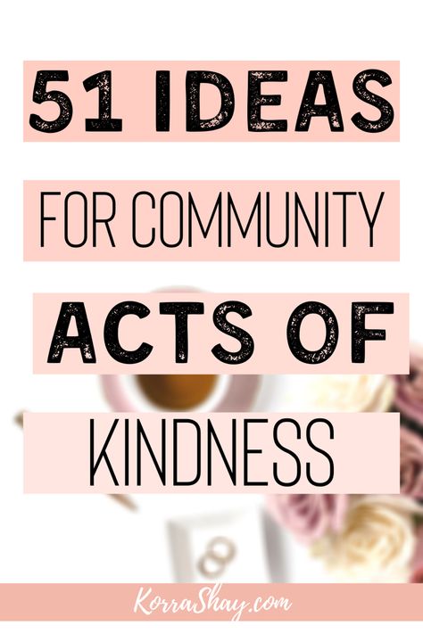 51 ideas for community acts of kindness! Spread kindness! Random acts of kindness ideas to spread more joy. How to spread kindnes through these random acts of kindness! #kind #kindness #randomactsofkindness #community #personalgrowth Make A Difference Day Ideas, Kindness Gifts Ideas, Random Kindness Ideas, Peo Program Ideas, Act Of Kindness Ideas, Kindness Campaign Ideas, Kindness Club Ideas, Community Resources, Kindness Ideas