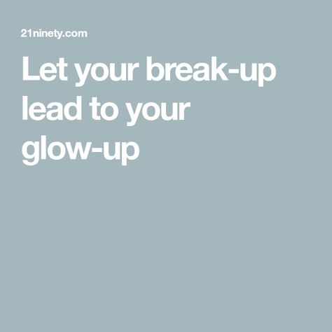 Let your break-up lead to your glow-up After Break Up Aesthetic, Break Up Glow Up, Breakup Glow Up, Healing Era, Vision Board Images, 2020 Vision, Break Up, Self Concept, After Break Up