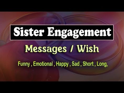 Engagement Wishes Quotes for Sister, heartfelt, funny, and personalized quotes for your sister. Express love and support for her new journey! Congratulations For Engagement, Engagement Wishes Quotes, Engagement Wishes Messages, Engagement Wishes For Sister, Quotes For Your Sister, Happy Engagement Wishes, My Dear Sister, Engagement Wishes, Happy Engagement