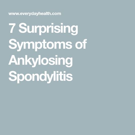 7 Surprising Symptoms of Ankylosing Spondylitis Spinal Health, Auto Immune, Joints Pain Relief, Everyday Health, Fatigue Syndrome, Hip Pain, Signs And Symptoms, Health Information, Autoimmune Disease