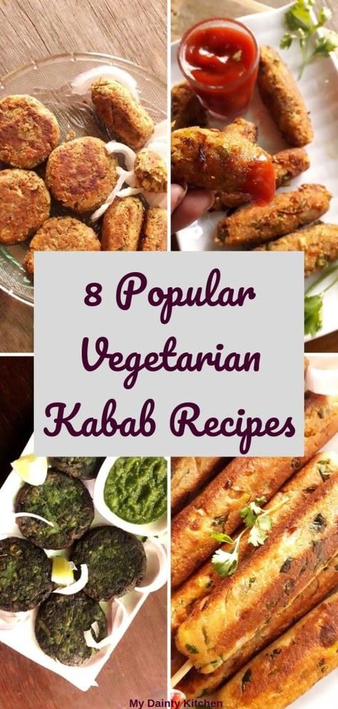 8 Vegetarian Kabab Recipes | Veg Kebab Recipes - My Dainty Kitchen #appetizer, #snacks, #partyappetizer, #kebab, #vegkabab, #seekhkabab, #vegappetizer, #kebabrecipes, #Indiankababrecipes Veg Kabab Recipe, Vegetable Cutlets, Recipes Veg, Veg Snacks, Indian Appetizers, Kebab Recipes, Quick Appetizers, Tortellini Soup, Recipes Quick