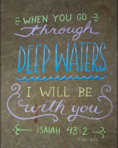 Chalk Art Sidewalk, Chalk Art Quotes, Chalk Sidewalk, Sidewalk Chalk Art Ideas, Chalk Art Ideas, Fun Chalk Art, Kjv Scripture, Isaiah 43 2, Gods Plan Quotes