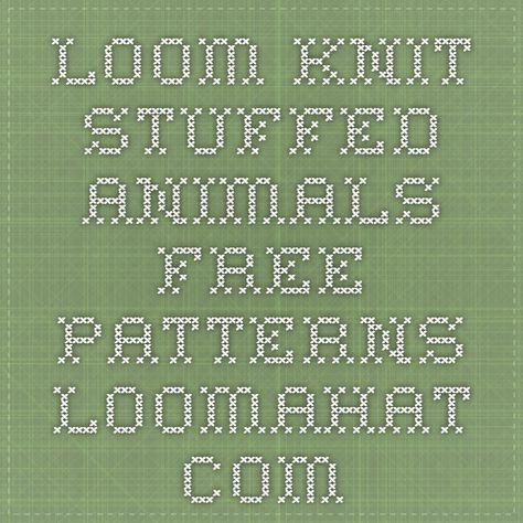 Loom Knit Stuffed Animals Free Patterns - LoomaHat.com Loom Knit Elephant, Loom Knit Teddy Bear, Loom Knit Stuffed Animals Patterns Free, Loom Animals Free Pattern, Loom Knit Stuffed Animals, Loom Knit Animals, Knit Stuffed Animals, Loom Animals, Giant Stuffed Animals