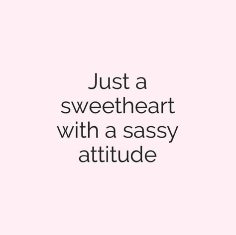 Just a sweetheart with a sassy attitude. Attitude Sassy Quotes, Quotes About Attitude, Fox Quotes, Citations Instagram, Sassy Attitude, Selfie Quotes, Savage Quotes, Quotes Instagram, Bio Quotes