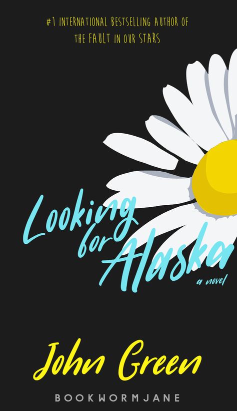 Looking for Alaska by John Green (book cover recreation) Looking For Alaska Book Cover, Looking For Alaska Book, Alaska Book, John Green Books, Green Book, Looking For Alaska, The Fault In Our Stars, John Green, Popular Books