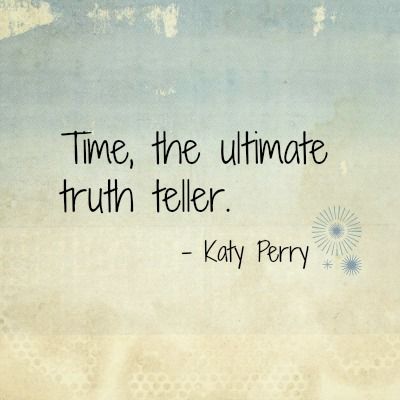 . Truth Teller, Katy Perry, Affirmations, Quick Saves