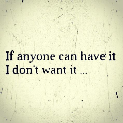 If anyone can have it - I don't want it. Well said! I'm not settling for mediocre ... I Dont Share My Man Quotes, Im Not Settling, Mediocre Men Quote, If Anyone Can Have It I Don’t Want It, Mediocre Quote, Get Over Him Quotes, Cheaters And Liars, Projector Photography, Vision Board Photos