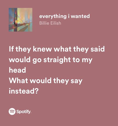 Nikolina Core, Everything I Wanted Lyrics, Weird Songs, Everything I Wanted, Relatable Lyrics, Billie Eillish, Meaningful Lyrics, Mean To Be, Spotify Lyrics