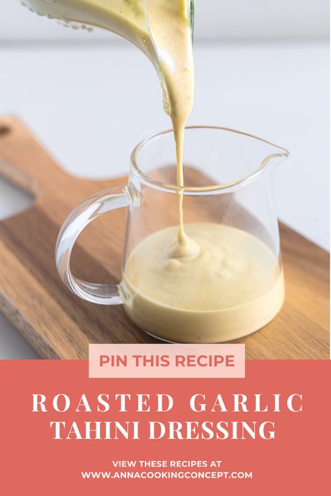 Roasted Garlic Tahini Dressing: Tahini Garlic Dressing, Dressing From Scratch, Roasted Garlic Dressing, How To Make Tahini, Tahini Salad Dressing, Garlic Dressing, Honey Dressing, Roasted Cabbage, Tahini Dressing