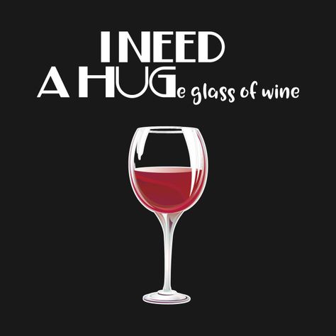 I Need Wine Quotes Funny, In Need Of A Hug, Drinking Wine Quotes, Red Wine Drinks, Women Drinking Wine, Running Quotes Funny, Wine Jokes, Pyrography Ideas, Wine Crafts