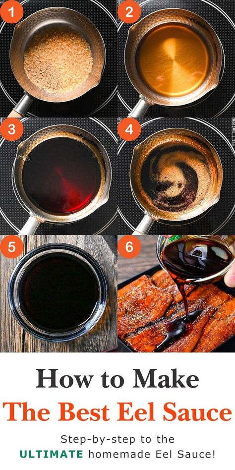 Step-by-step images for making the best Eel Sauce. Step 1 shows sugar in a pot, Step 2 has mirin and sake added, Step 3 includes soy sauce, Step 4 shows all ingredients boiling together. Step 5 is the finished sauce, and Step 6 illustrates the sauce being poured over grilled eel fillets. Homemade Eel Sauce, Sweet Soy Sauce Recipe, Eel Sauce Recipe, Eel Recipes, Grilled Eel, Eel Sauce, Unagi Sauce, Sushi Go, Recipes With Fish Sauce