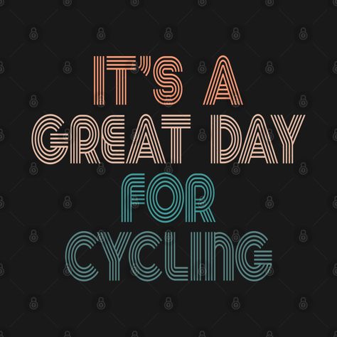 Check out this awesome 'Its+a+Great+Day+For+Cycling%2C+Cyclist+Funny+quote' design on @TeePublic! Cycling Quotes Inspirational, Cycling Memes, Cycling T Shirts, Cycling Bag, Cycling Quotes, Design Quotes, Plus Size T Shirts, Fitness Motivation, Cycling