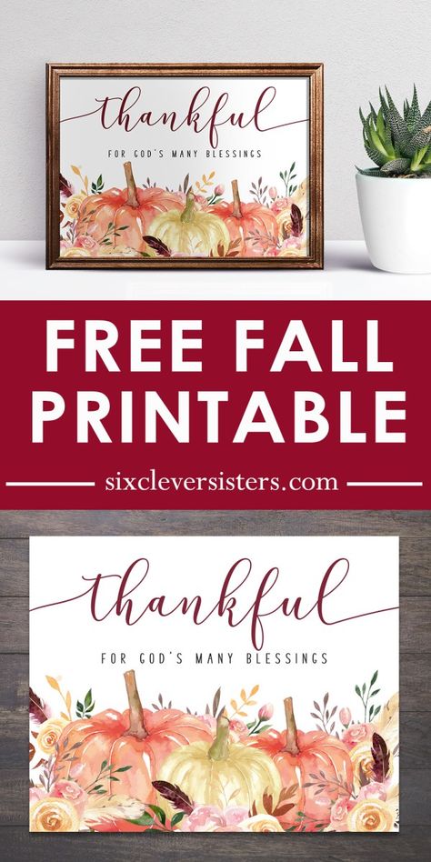 Thankful Printable | Thankful Printable Free | Thankful Quotes | Printable Fall Signs | Printable Fall Decor | Fall Signs DIY Free Printable | Pumpkins + Florals make this printable fall sign gorgeous! Available for free on the Six Clever Sisters blog. Fall Decor Printables Free, Free Fall Printables Farmhouse, Free Fall Printables 8x10, Thankful Printable Free, Autumn Printables Free, Fall Printables Free, Storing Pictures, Printable Pumpkins, Thanksgiving Scripture