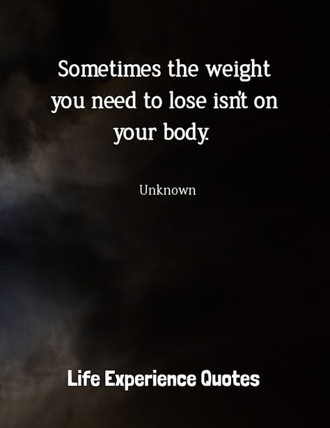 Sometimes The Weight You Need To Lose, Life Experience Quotes, Two Faced People, Respect Is Earned, Contentment Quotes, Experience Quotes, I Dont Know You, Take You For Granted, The Best Revenge